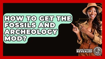 How To Get The Fossils And Archeology Mod? - Ancient Wonders Revealed