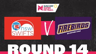 Swifts v Firebirds | SSN 2022 Round 14 | Full Match | Suncorp Super Netball