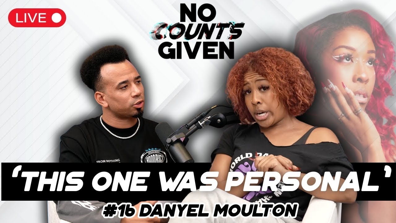 THIS ONE WAS PERSONAL… WITH DANYEL MOULTON | NO COUNTS GIVEN #16