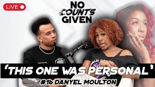 THIS ONE WAS PERSONAL… WITH DANYEL MOULTON | NO COUNTS GIVEN #16