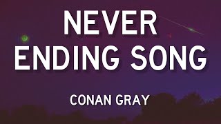 Conan Gray - Never Ending Song (Lyrics) | On, and on, and on |  | 1 Hour