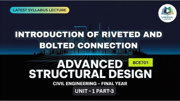 U1 P3 | Introduction of riveted and bolted connection |  Advanced Structural Design | ASD