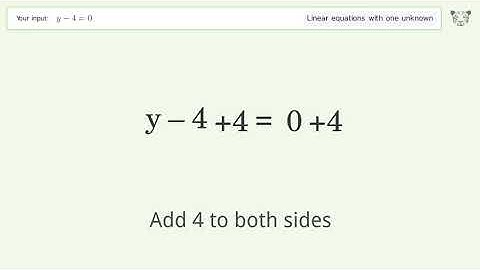 Solve y-4=0: Linear Equation Video Solution | Tiger Algebra