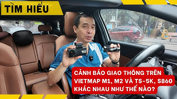 Tìm hiểu chức năng Cảnh báo giao thông trên Camera hành trình Vietmap M2 M1 TS5K S860 khác nhau như