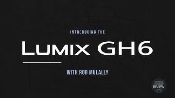 Panasonic Lumix GH6 Mirrorless Camera 2022 – National Product Review