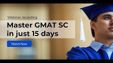 Meaning based approach to master GMAT SC questions - Webinar Recording