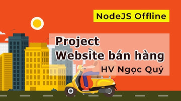 Khóa học NodeJS Hồ Chí Minh - Demo project website bán hàng - Ngọc Quý