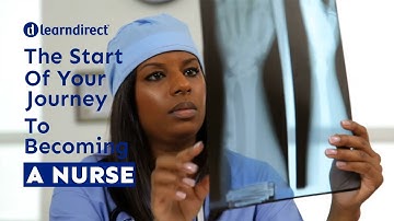 Your Journey to BECOMING A NURSE - Where to Start | learndirect