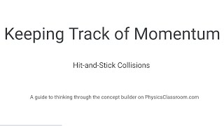 Keeping Track of Momentum - Hit and Stick Collisions - Concept Builder