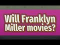 أغنية Will Franklyn Miller movies?