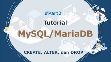 #TutorialMySQL/MariaDB - 2 SQL DDL | CREATE | ALTER | DROP