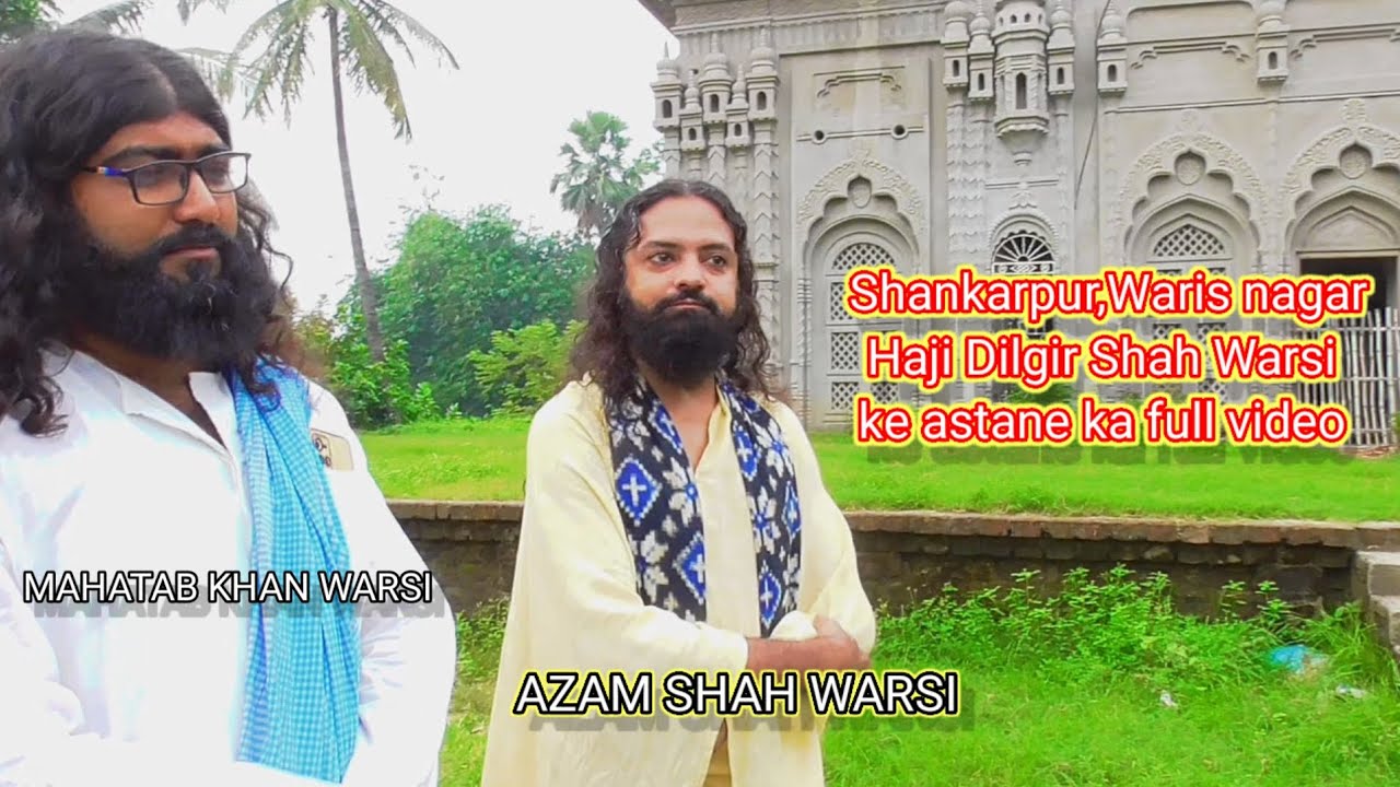 shankarpur waris nagar Haji Dilgir Shah Warsi dargah sharif||full video||