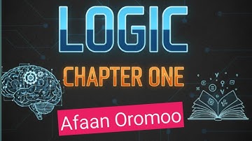 Logic chapter one part-1 in afan Oromo(fresh students course), afaan Oromoodhaan. #freshmancourse