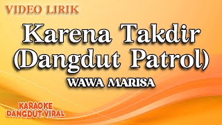 Wawa Marisa - Karena Takdir Dangdut Patrol (Official Video Lirik)