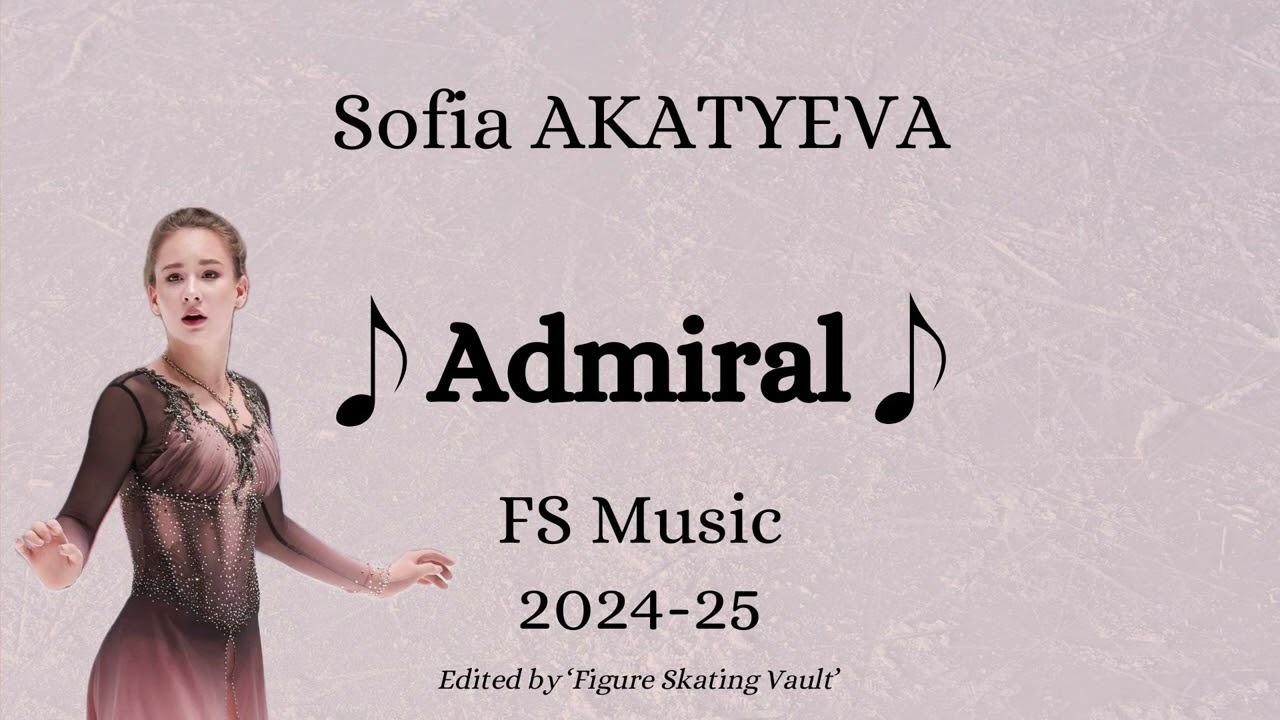 Sofia AKATYEVA (RUS) 2024-25 FS Music