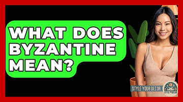 What Does Byzantine Mean? - Style Your Decor