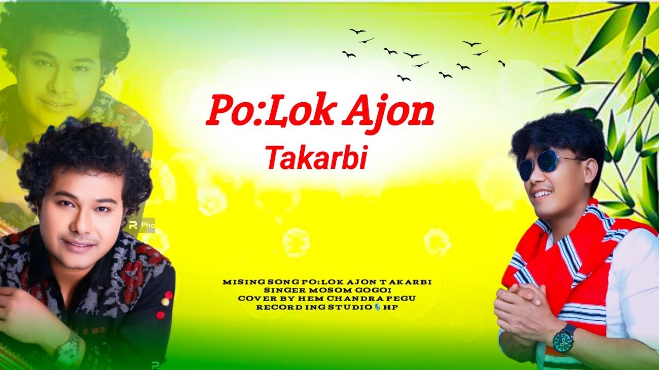 PoLok Ajon Takarbi Mising Song Singer Mosom Gogoi Cover By Hem Chandra Pegu