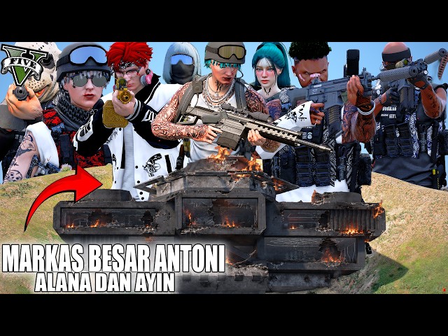 JOHAN MENGHANCURKAN MARKAS ANTONI !! TEMPAT ALANA DAN AYAIN DI SEMBUNYIKAN !! GTA 5 ROLEPLAY