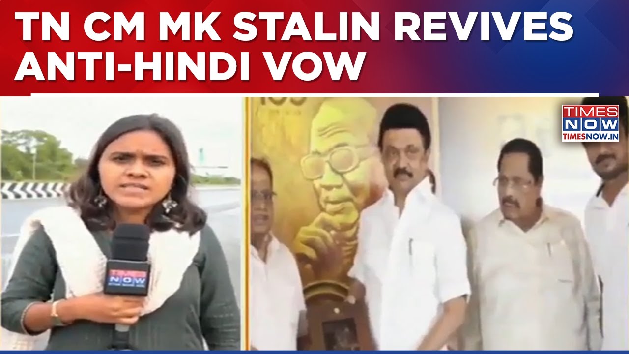Hindi Row Reignites In Tamil Nadu As CM MK Stalin Vows War Against ...