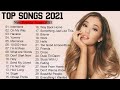 Pop Hits 2021 - Sam Smith, Ed Sheeran, Maroon 5, Adele, Taylor Swift, Shawn Mendes, Ariana Grande