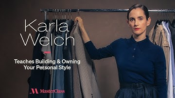 Karla Welch Teaches Building and Owning Your Personal Style | Official Trailer | MasterClass