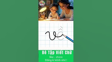 Tập viết chữ Về - lớp cô trà #tapdoc  #hocvietchu  #chữ cái  #tapviet   #hocchucaitiengviet