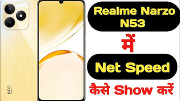 How to show net speed in Realme Narzo N53 || Realme Narzo N53 me net speed kaise show kare ||