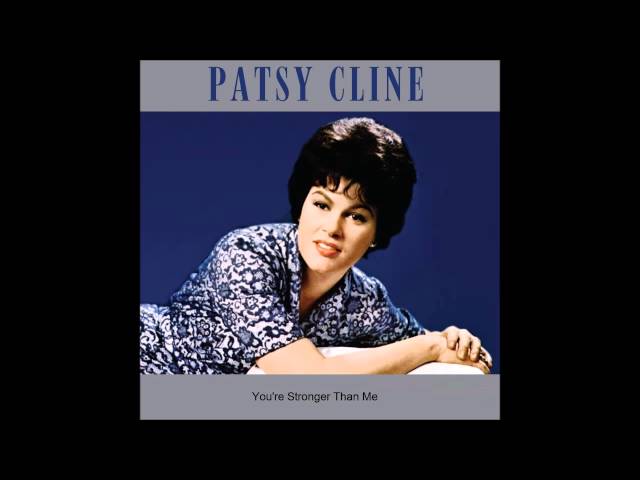 Patsy Cline - You're Stronger Than Me