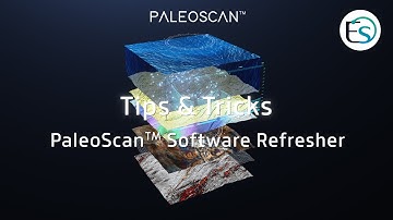 PaleoScan™ Software Refresher