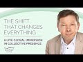 The Shift that Changes Everything | LIVE Global Immersion in Collective Presence with Eckhart Tolle