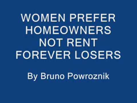 bruno-powroznik-classic---women-prefer-home-owners-not-rent-forever-losers