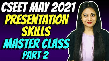 CSEET Presentation & Communication Skills for May 2021 | Master Class Part 2