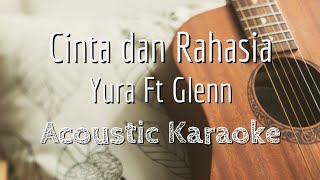 Cinta \u0026 Rahasia - Yura ft Glenn fredly - Acoustic Karaoke