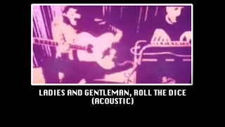 Kasabian - Ladies and Gentlemen, Roll The Dice [Acoustic]