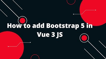 Vue JS 3 Tutorial for Beginners #29 How to add Bootstrap 5 in Vue 3 JS