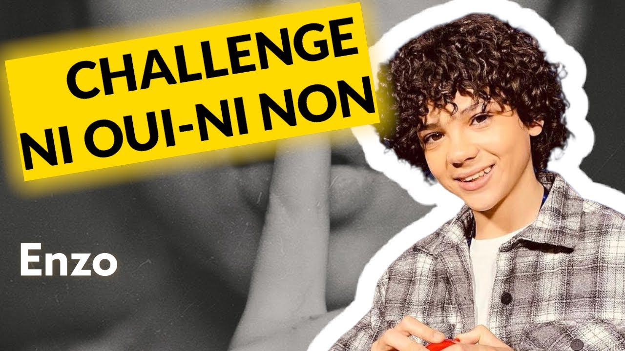 Enzo (Eurovision Junior/ The Voice Kids) me défie au Ni oui Ni non