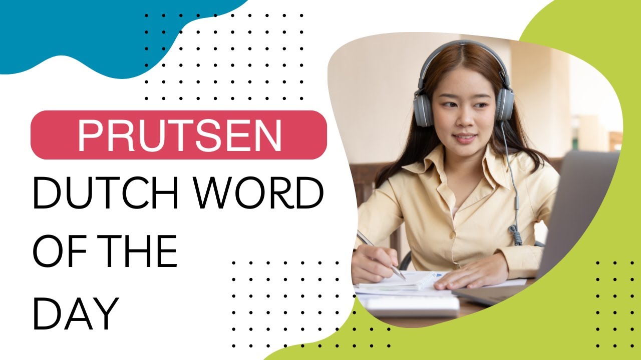 Learn Dutch word of the day (B2): prutsen