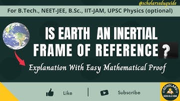 Is Earth an inertial frame of reference? | Mathematical proof | Frequently Asked Question