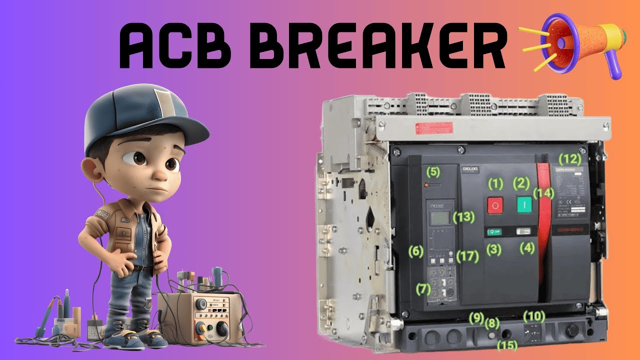 القاطع الهوائي ACB نظرية عمله وتركيبه وضبطه ولوحة بياناته
