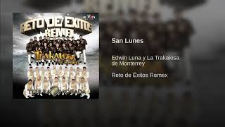 La Trakalosa De Monterrey: San Lunes