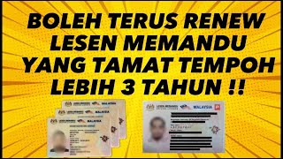 Boleh renew / perbaharui lesen memandu selepas tamat tempoh 3 tahun