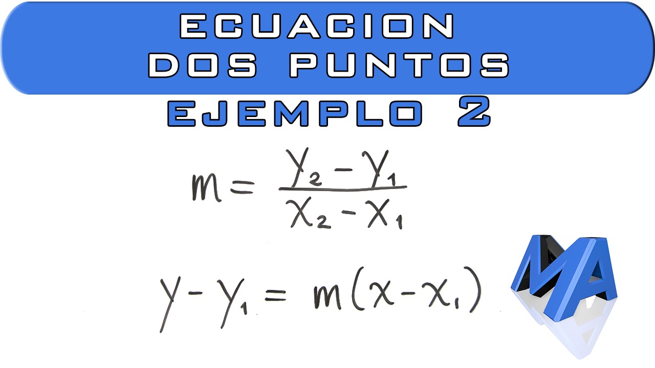 Ecuacion De La Recta Conociendo Dos Puntos Ejemplo 2 Youtube