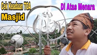 Aksi Panjat Menara Masjid untuk mengecek TOA yang mulai melemah