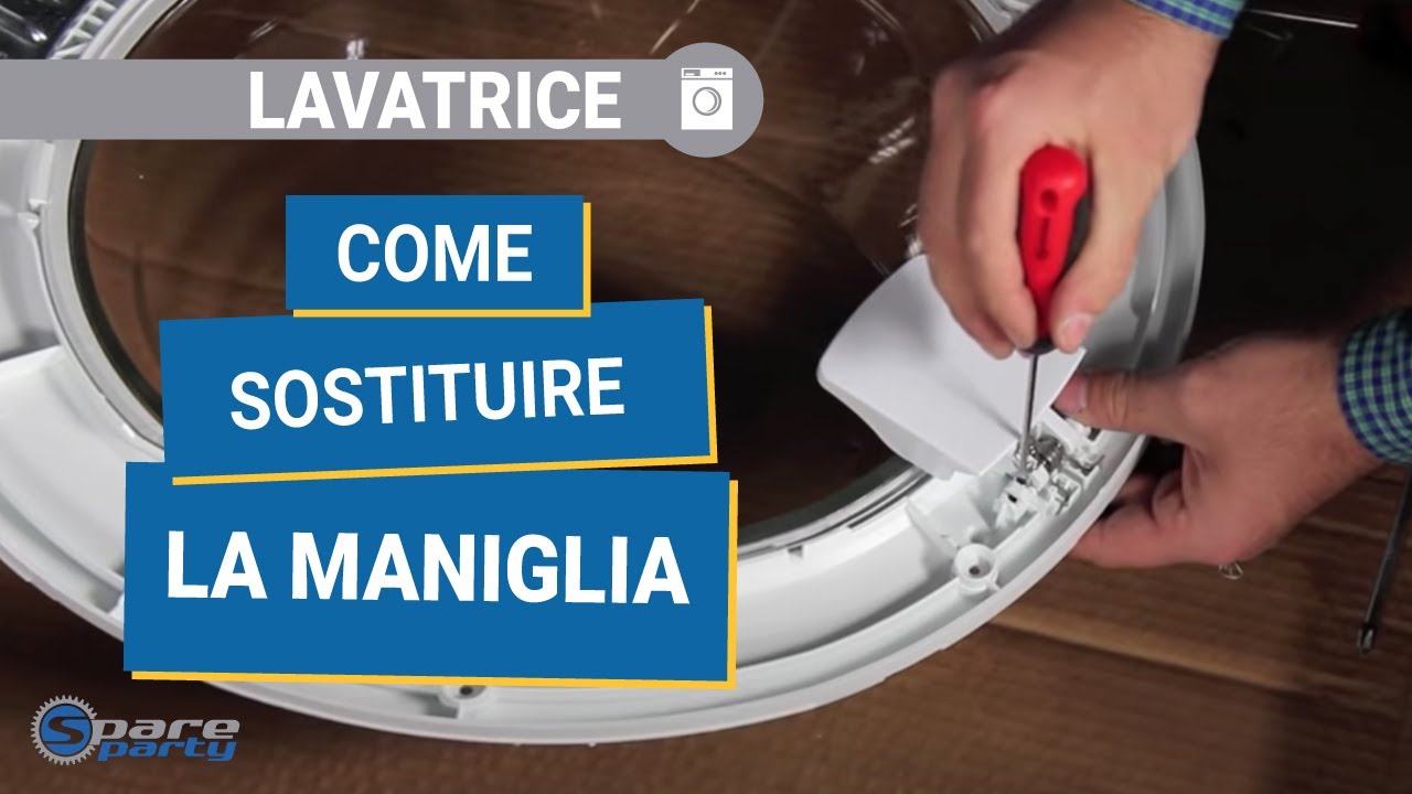 Come sostituire la maniglia di una lavatrice Come cambiare guarnizione lavatrice