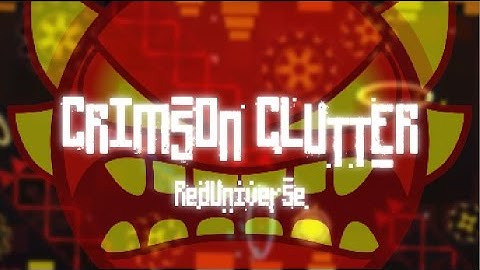 Geometry Dash [2.1] - [DEMON] Crimson Clutter by RedUniverse