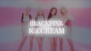 BLACKPINK - ICE CREAM (with Selena Gomez) (Slowed + Reverb)