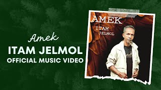 Itam Jelmol - Amek (Official Music Video)