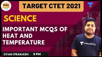 Important MCQs of Heat and Temperature | Target CTET Paper-2 2021 | Gyan Prakash Jha