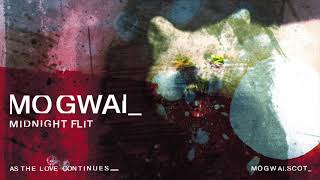 Mogwai - Midnight Flit (Official Audio)