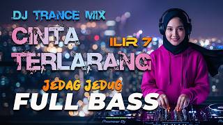 FORBIDDEN LOVE (ILIR 7) DJ TRANCE MIX JEDAG JEDUG FULL BASS - ENERGI7 MEDIA